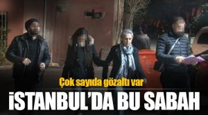 İstanbulda Teroristlere Şafak Operasyonu