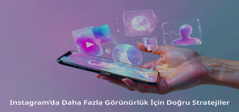 Instagram’da Güçlü Bir Profil İçin Takipçi Stratejileri