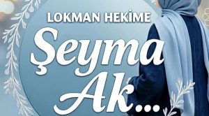 Geleneksel Tıbbın Modern Sesi: Şeyma Akman Akbulut (LOKMAN HEKİME) ile Kadim Şifa Üzerine