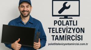 Ankara Polatlı Televizyon Tamircisi