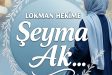 Geleneksel Tıbbın Modern Sesi: Şeyma Akman Akbulut (LOKMAN HEKİME) ile Kadim Şifa Üzerine